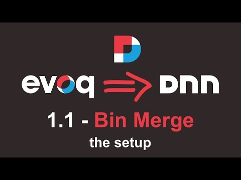 Evoq To DNN - 1.1 - The Setup: Bin Merge