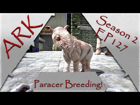 Ark Survival Evolved S2E127: Paracer breeding!