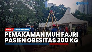 Proses Pemakaman Fajri Pasien Obesitas Berbobot 300 Kg di TPU Menteng Pulo, Dibantu Petugas Damkar