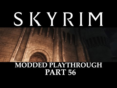 Skyrim Modded Playthrough - Part 56
