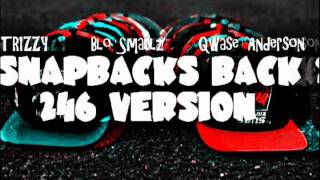 Tyga Feat. Chris Brown &quot;Snapback Back&quot; (246 Version) - Trizzy Ft. Blo Smallz &amp; Qwase Anderson