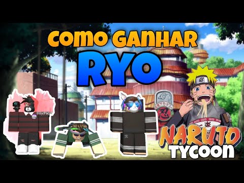 Roblox Naruto Tycoon - Como Ganhar Ryo ( Atualizado 2023) Ninja Tycoon