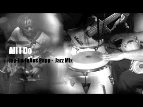 All I Do - Jay-J & Julius Papp