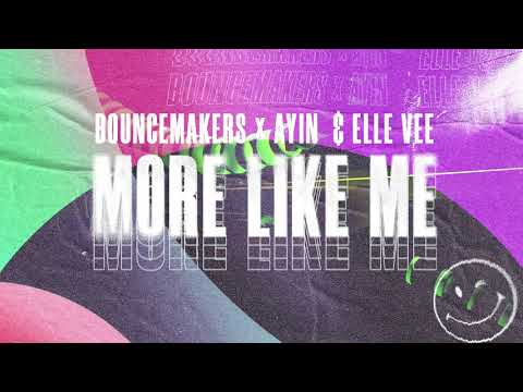 BounceMakers X Ayin & Elle Vee - More Like Me