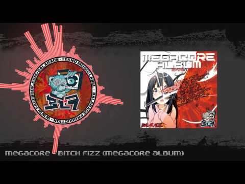 Megacore - Bitch Fizz (Megacore Album)