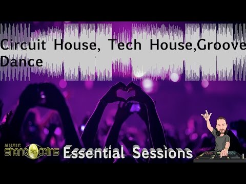 ♫ Best of Circuit House, Tech House, Groove, Dance and more ♫ - Essential Sessions #2