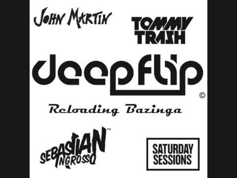 Sebastian Ingrosso, Tommy Trash & John Martin ft.Kenneth G - Reloading Bazinga (Deep Flip Mashup)