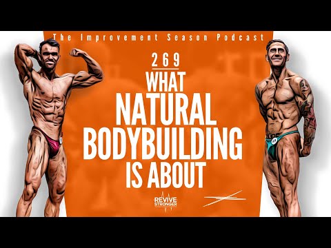 269: What Natural Bodybuilding Is About - The Improvement Season Podcast