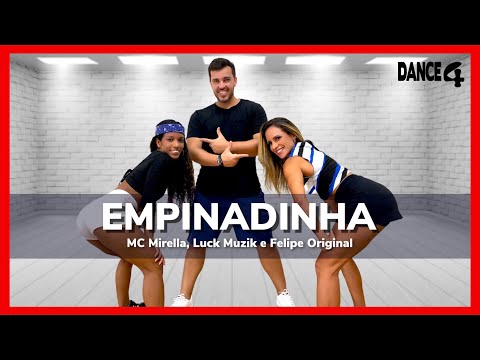 EMPINADINHA - Mc Mirella, Luck Muzik e Felipe Original | Coreografia DANCE4