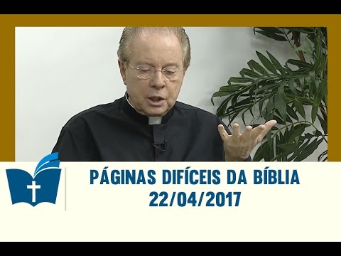 Páginas Difíceis da Bíblia - 22/04/2017
