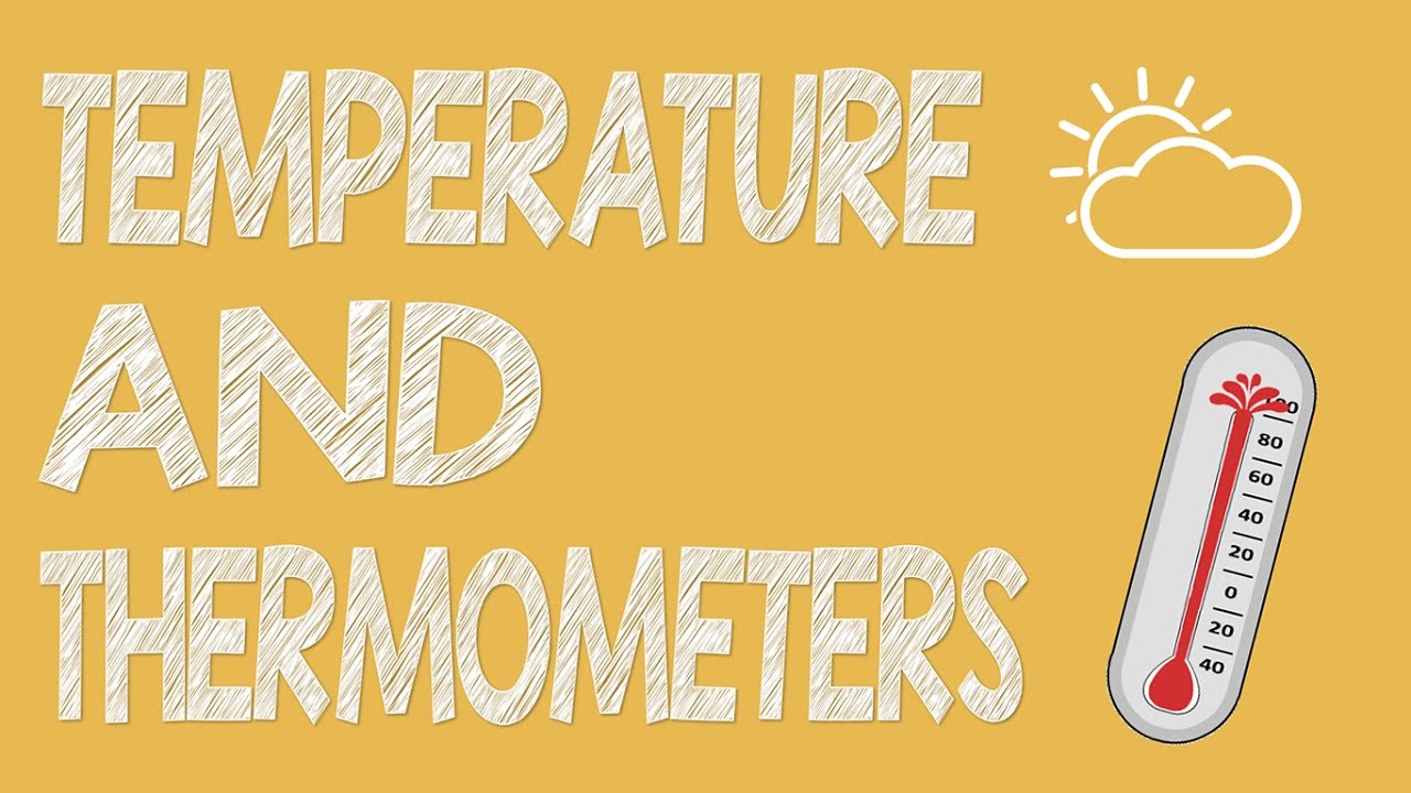 Temperature & Thermometers | Physics Animation