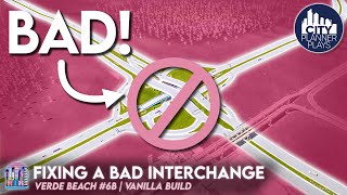 Fixing the Cloverleaf, Naming, &amp; Detailing - Verde Beach (Vanilla Cities Skylines Build, Ep. 6b)