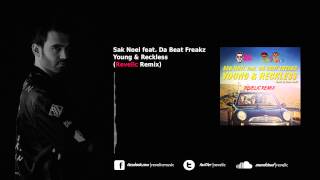 Sak Noel feat. Da Beat Freakz - Young & Reckless (Revelic Remix)