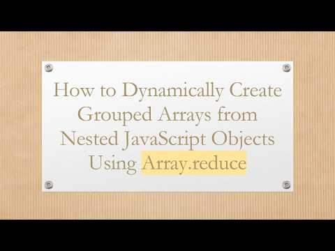 How To Dynamically Create Grouped Arrays From Nested Javascript Objects Using Array Reduce