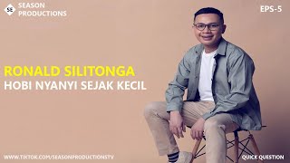 RONALD SILITONGA - &quot;Hobi Nyanyi Sejak Kecil&quot; | QUICK QUESTION Eps.5