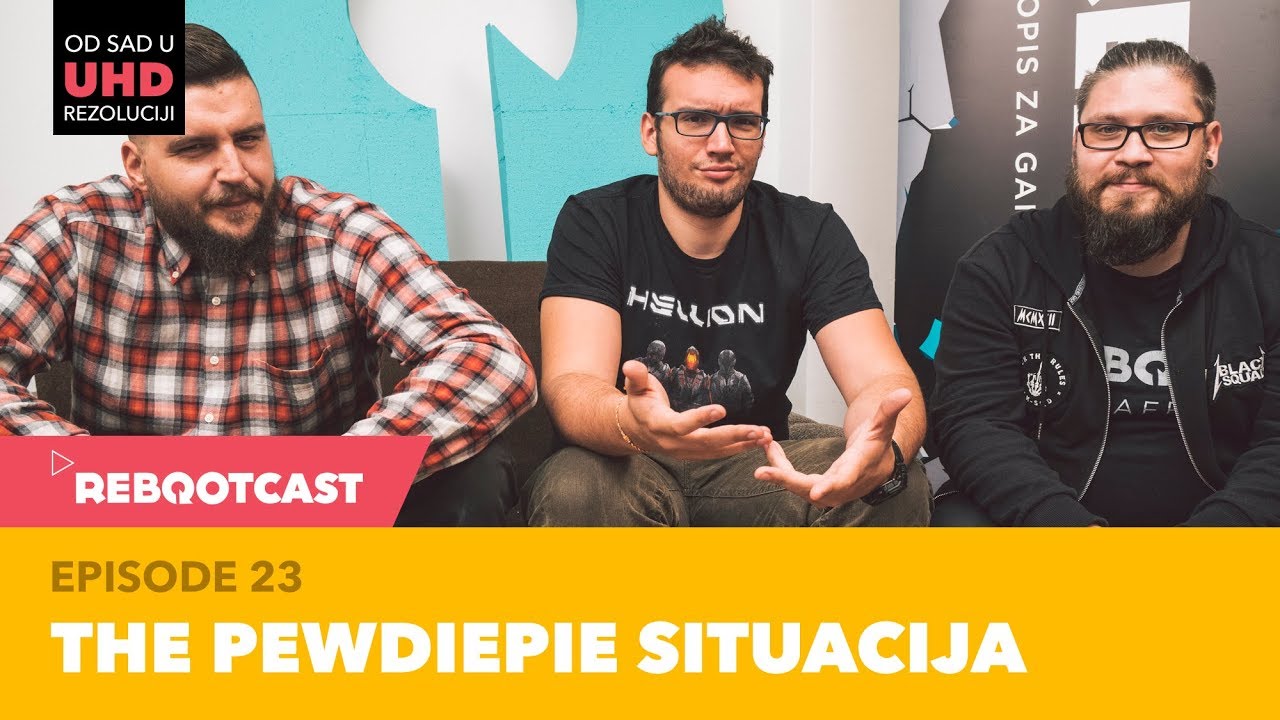 Rebootcast / Episode 23 / The Pewdiepie situacija