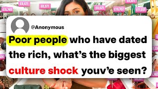 Poor people who have dated the rich, what was the biggest culture shock you've encountered?