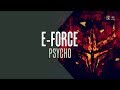 E-Force - Psycho (#A2REC168)