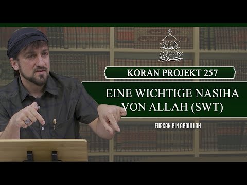 Koran Projekt 257 | Eine Nasiha von Allah (swt) | Sure Kehf 45-59 | Furkan bin Abdullah