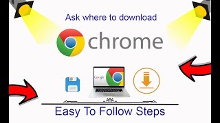 How To Set Chrome To Ask Before Downloading