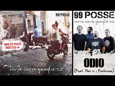 99 POSSE - Odio (Feat. Pau & i Punkreas) - Curre Curre Guagliò 2.0