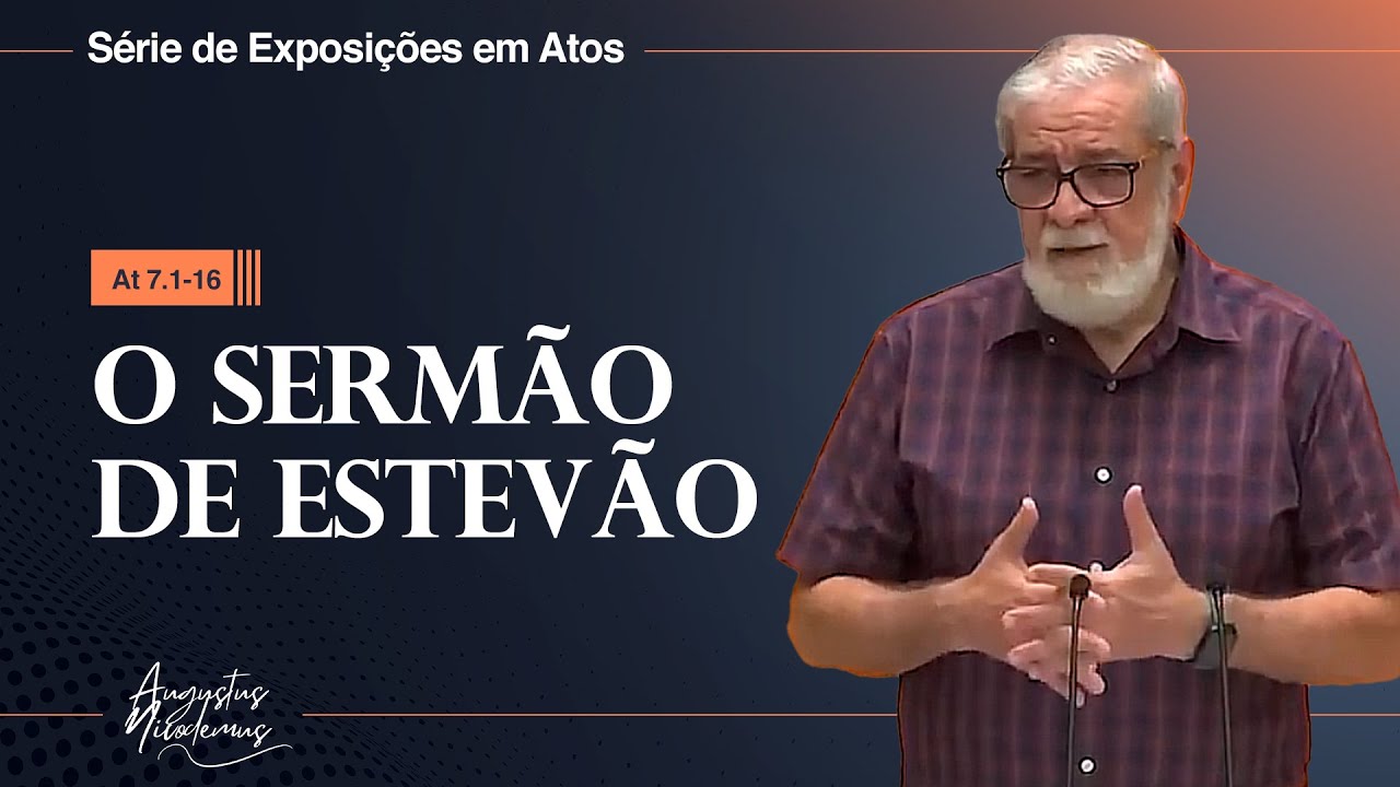 19. O Sermão de Estevão (At 7.1-16)