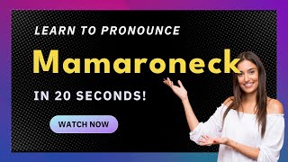 How to pronounce Mamaroneck