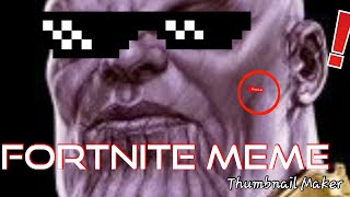 Best thanos fortnite meme