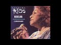 LAGRIMA RIOS  -  REBELDIA