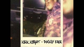 Kirk Knight - Pussy Facx (New Music March 2014)