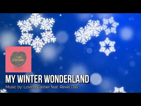 MY WINTER WONDERLAND: Loving Caliber feat. Revel Day IWRITE TV #christmassong #holidaymusic #snow