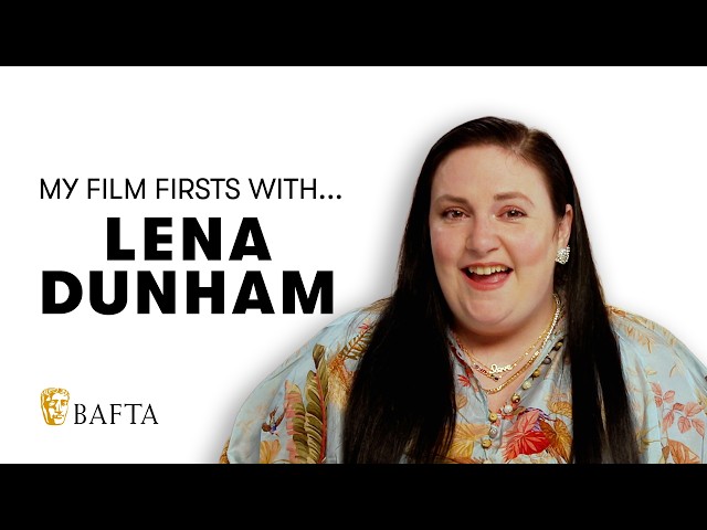 Too Much Creator Lena Dunham Wanted a Fire Drill to Interrupt Her First Day of Filming Girls | BAFTA