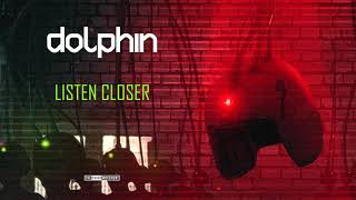 Dolphin - Listen Closer