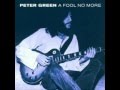 Peter Green - Fool No More 