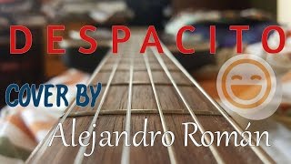 Despacito - Luis Fonsi ft Daddy Yankee || Cover by Alejandro Román