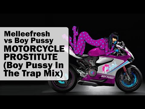 Melleefresh vs Boy Pussy - Motorcycle Prostitute (Boy Pussy In The Trap Mix)