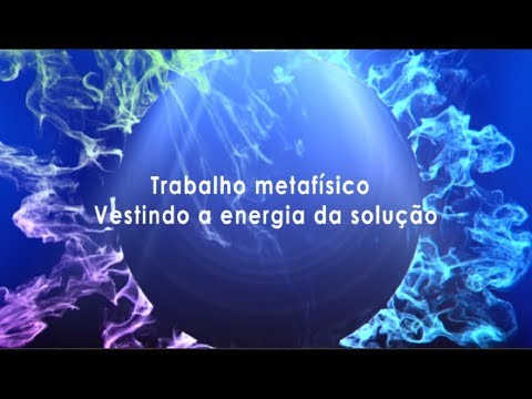 Trabalho Espiritual e metafísico - VESTINDO A ENERGIA DA SOLUÇÃO - Curso Alquimia da Consciência