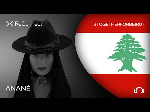 Anané DJ set - ReConnect: #TogetherForBeirut | Part 1 | @beatport Live