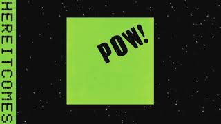 POW! - Here It Comes (Official Audio)