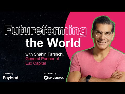 Futureforming the World, with Shahin Farshchi (Lux Capital)