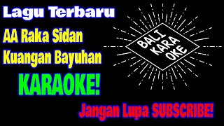 Download lagu KUANGAN BAYUHAN - AA RAKA SIDAN (KARAOKE) #balikaraoke mp3