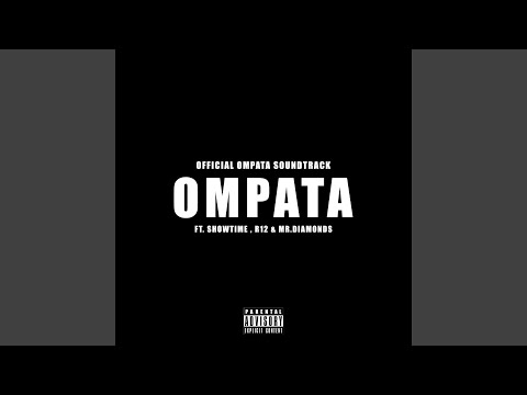 OMPATA (feat. SHOWTIME, R12 & MR. DIAMONDS)