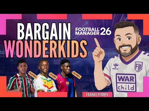 MUST Sign Bargain Wonderkids in Football Manager 26