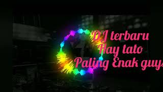 Download lagu Spesial DJ Remix Hay Tayo, Paling Enak Guys mp3 Download lagu Spesial DJ Remix Hay Tayo, Paling Enak Guys mp3