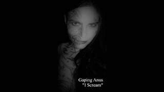 I Scream (Gaping Anus)