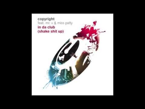 Copyright feat. Mr. V and Miss Patty - In Da Club - Shake Shit Up [Full Length] 2008