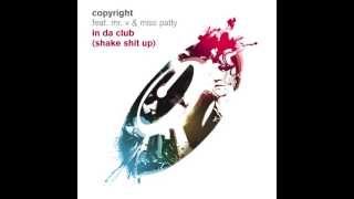 Copyright feat. Mr. V and Miss Patty - In Da Club - Shake Shit Up [Full Length] 2008