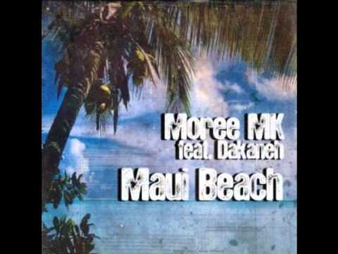 Musica Moree Mk Ft Dakaneh - Maui Beach