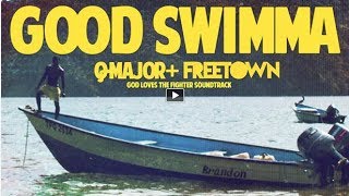 Q Major x Freetown - Good Swimma (Official Music Video)