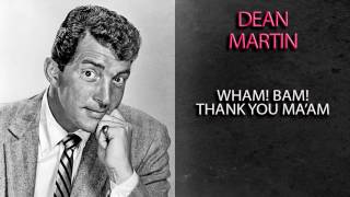 DEAN MARTIN - WHAM! BAM! THANK YOU MA'AM